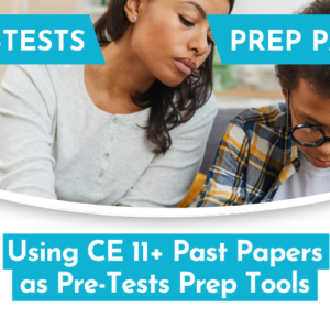 Using CE 11+ Past Papers as Pre-Tests Prep Tools