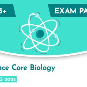 Science CE 13+ Core Biology Exam Paper (Spring 2025)