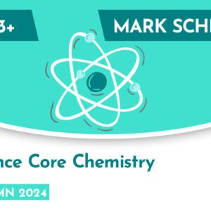 Science CE 13+ Core Chemistry Mark Scheme (Autumn 2024)