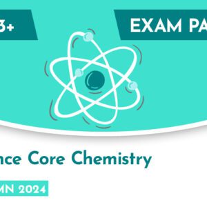 Science CE 13+ Core Chemistry Exam Paper (Autumn 2024)
