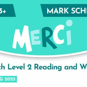 French CE 13+ Level 2 Reading and Writing Mark Scheme (Spring 2025)