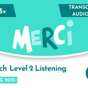 French CE 13+ Level 2 Listening Transcript & Audio (Spring 2025)