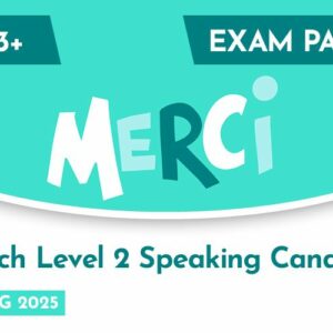 French CE 13+ Level 2 Speaking Candidate Exam Paper (Spring 2025)