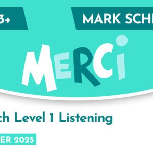 French CE 13+ Level 1 Listening Mark Scheme (Summer 2025)