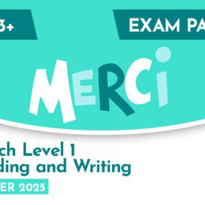 French CE 13+ Level 1 Reading and Writing Exam Paper (Summer 2025)