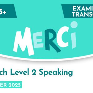 French CE 13+ Level 2 Speaking Examiner's Paper (Summer 2025)
