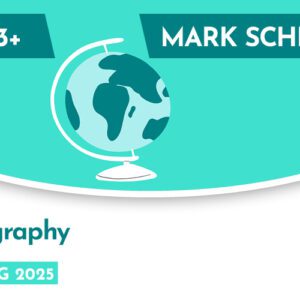 Geography CE 13+ Mark Scheme (Spring 2025)