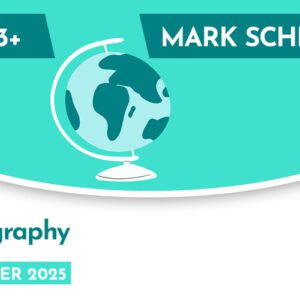 Geography CE 13+ Mark Scheme (Summer 2025)