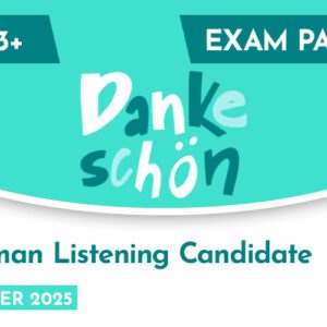 German CE 13+ Listening Candidate Exam Paper (Summer 2025)