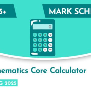 Mathematics CE 13+ Core Calculator Mark Scheme (Spring 2025)