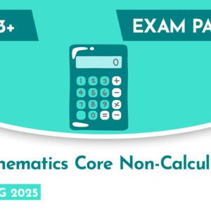 Mathematics CE 13+ Core Non-Calculator Exam Paper (Spring 2025)