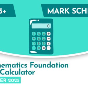 Mathematics CE 13+ Foundation Non-Calculator Mark Scheme (Summer 2025)