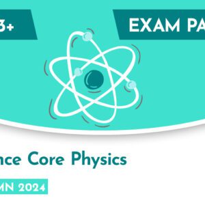 Science CE 13+ Core Physics Exam Paper (Autumn 2024)