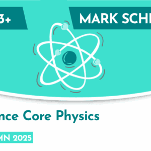 Science CE 13+ Core Physics Mark Scheme (Autumn 2025)