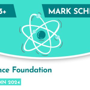 Science CE 13+ Foundation Mark Scheme (Autumn 2024)