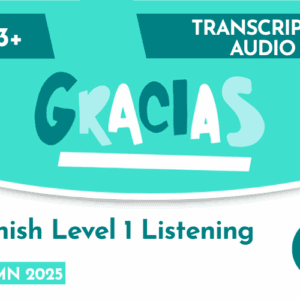 Spanish CE 13+ Level 1 Listening Transcript & Audio (Autumn 2025)