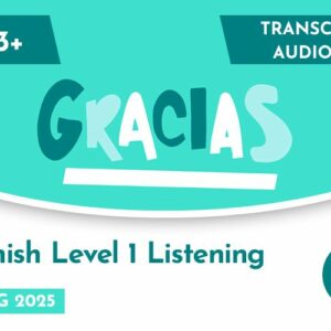 Spanish CE 13+ Level 1 Listening Transcript & Audio (Spring 2025)