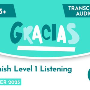 Spanish CE 13+ Level 1 Listening Transcript & Audio (Summer 2025)