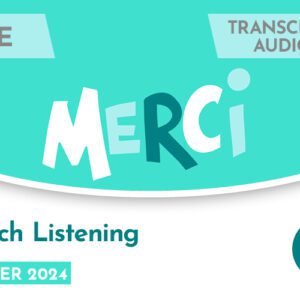 French CASE Listening Transcript & Audio (Summer 2024)